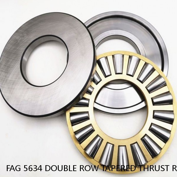 FAG 5634 DOUBLE ROW TAPERED THRUST ROLLER BEARINGS