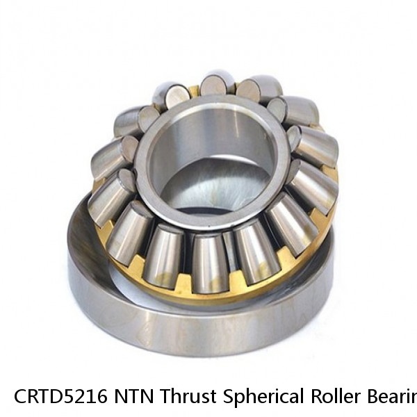 CRTD5216 NTN Thrust Spherical Roller Bearing