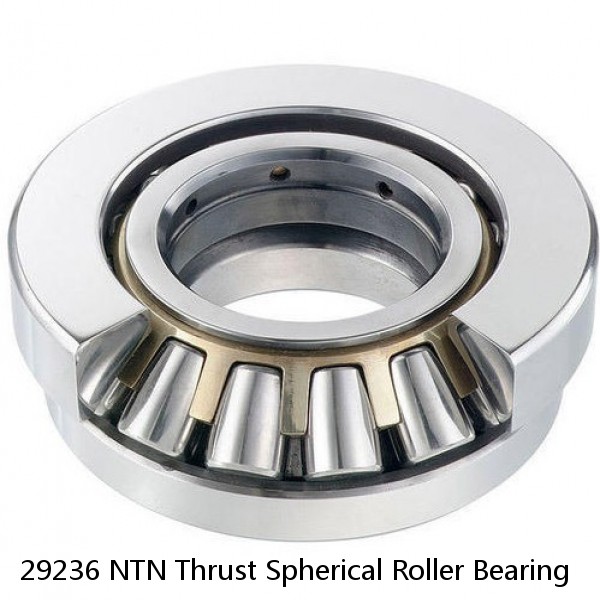 29236 NTN Thrust Spherical Roller Bearing